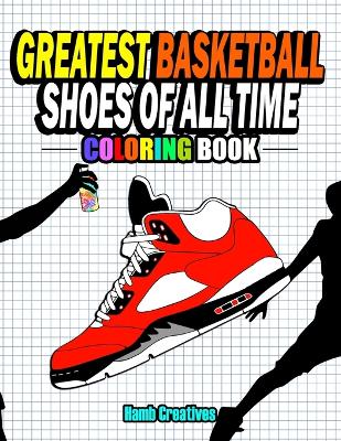 Book cover for Greatest Basketball Shoes Of All Time Coloring Book