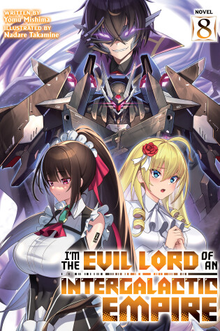 Cover of I’m the Evil Lord of an Intergalactic Empire! (Light Novel) Vol. 8