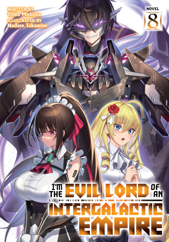 Cover of I’m the Evil Lord of an Intergalactic Empire! (Light Novel) Vol. 8