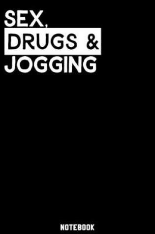 Cover of Sex, Drugs and Jogging Notebook