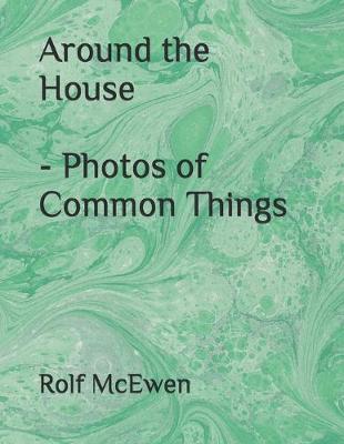 Book cover for Around the House - Photos of Common Things