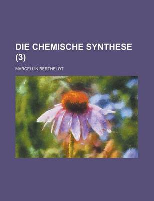 Book cover for Die Chemische Synthese (3)