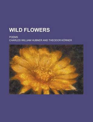 Book cover for Wild Flowers; Poems