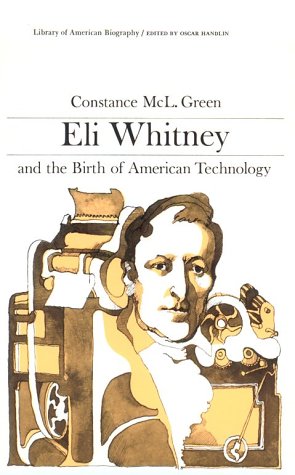 Book cover for Eli Whitney and the Birth of American Technology (Library of American Biography Series)