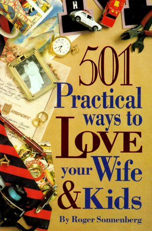 Book cover for 501 Practical Ways to Love Your Wife & Kids