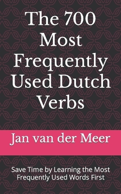 Book cover for The 700 Most Frequently Used Dutch Verbs