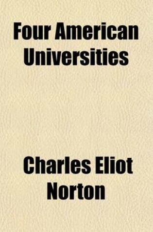 Cover of Four American Universities; Harvard, Yale, Princeton, Columbia