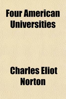 Book cover for Four American Universities; Harvard, Yale, Princeton, Columbia