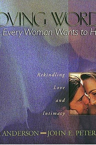 Cover of Loving Words: Every Woman Wants to Hear