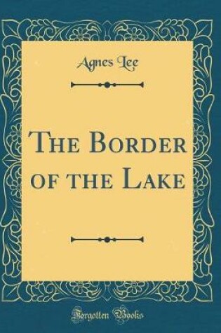Cover of The Border of the Lake (Classic Reprint)