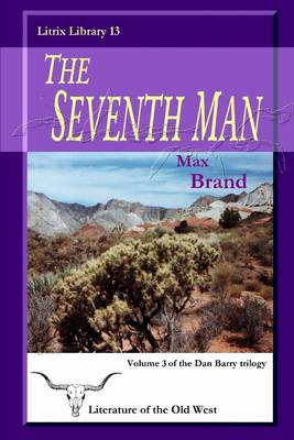 Book cover for The Seventh Man: Litrix Library 13: Volume 3 of the Dan Barry Trilogy