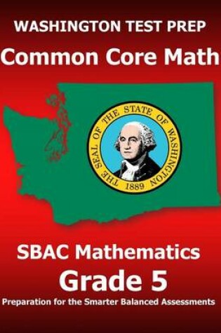 Cover of WASHINGTON TEST PREP Common Core Math SBAC Mathematics Grade 5