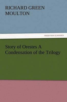 Book cover for Story of Orestes a Condensation of the Trilogy