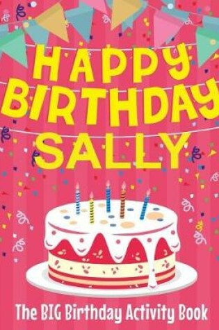 Cover of Happy Birthday Sally - The Big Birthday Activity Book