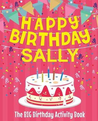 Book cover for Happy Birthday Sally - The Big Birthday Activity Book