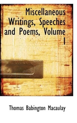 Book cover for Miscellaneous Writings, Speeches and Poems, Volume I