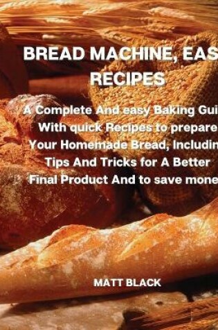 Cover of Bread Machine, Easy Recipes