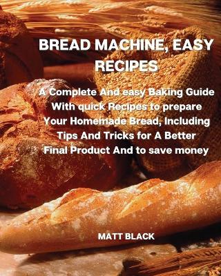 Book cover for Bread Machine, Easy Recipes