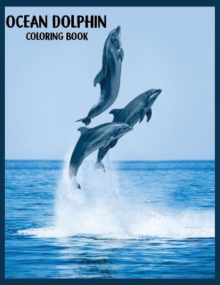 Book cover for Ocean Dolphin Coloring Book