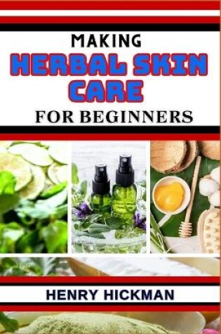 Cover of Making Herbal Skin Care for Beginners