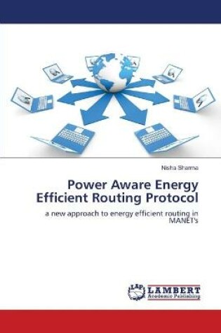 Cover of Power Aware Energy Efficient Routing Protocol
