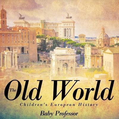 Book cover for The Old World Children's European History