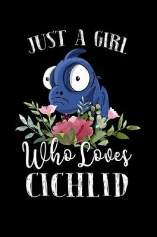 Cover of Just a Girl Who Loves Cichlid