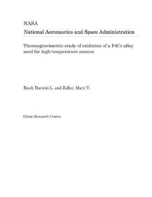 Book cover for Thermogravimetric Study of Oxidation of a Pdcr Alloy Used for High-Temperature Sensors