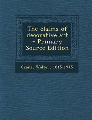 Book cover for The Claims of Decorative Art - Primary Source Edition