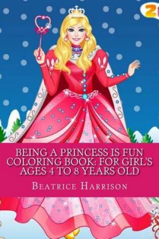 Cover of Being a Princess Is Fun Coloring Book