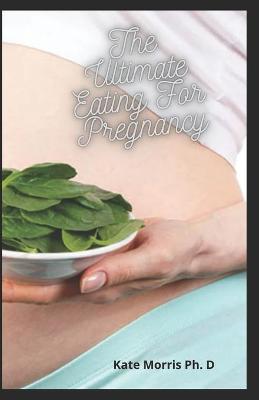 Book cover for The Ultimate Eating For Pregnancy
