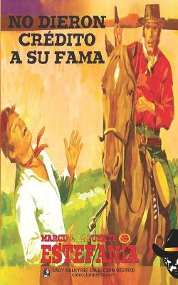 Book cover for No dieron crédito a su fama (Colección Oeste)