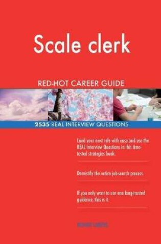 Cover of Scale clerk RED-HOT Career Guide; 2535 REAL Interview Questions