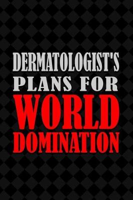 Book cover for Dermatologist's Plans for World Domination