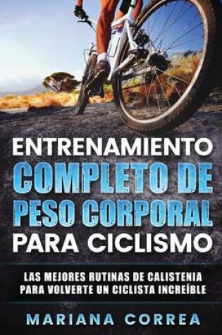 Cover of ENTRENAMIENTO COMPLETO De PESO CORPORAL PARA CICLISMO