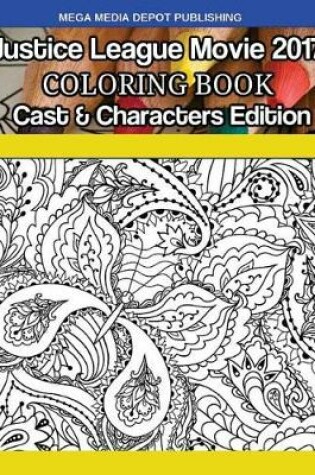 Cover of Justice League Movie 2017 Coloring Book Cast & Characters Edition