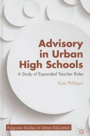 Cover of Advisory in Urban High Schools: A Study of Expanded Teacher Roles