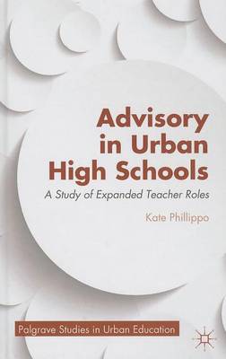 Book cover for Advisory in Urban High Schools: A Study of Expanded Teacher Roles