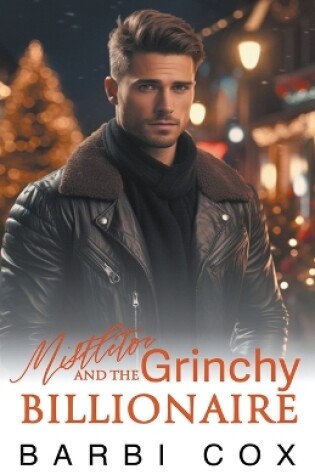 Cover of Mistletoe and the Grinchy Billionaire