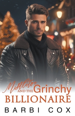 Book cover for Mistletoe and the Grinchy Billionaire