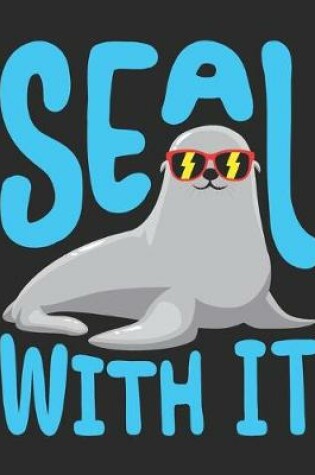 Cover of Seal With It