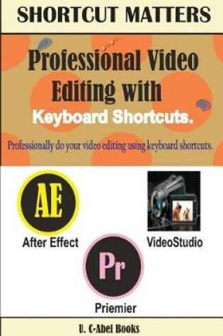 Cover of Professional Video Editing with Keyboard Shortcuts