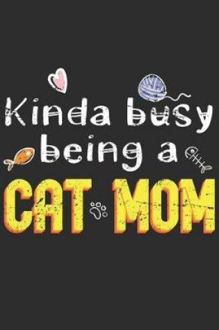 Cover of Kinda Busy Being A Cat Mom