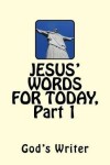 Book cover for Jesus' Words for Today, Part 1