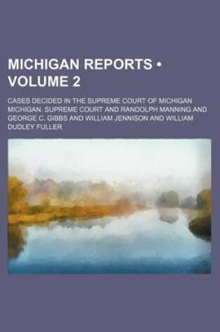 Cover of Michigan Reports (Volume 2); Cases Decided in the Supreme Court of Michigan