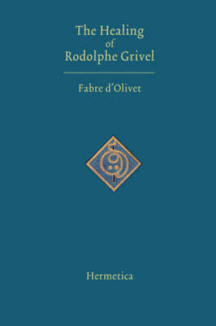 Cover of The Healing of Rodolphe Grivel