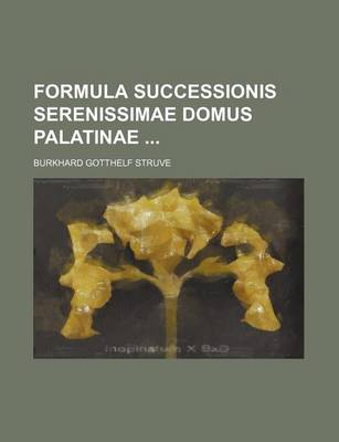 Book cover for Formula Successionis Serenissimae Domus Palatinae