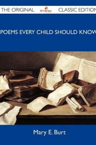 Cover of Poems Every Child Should Know - The Original Classic Edition