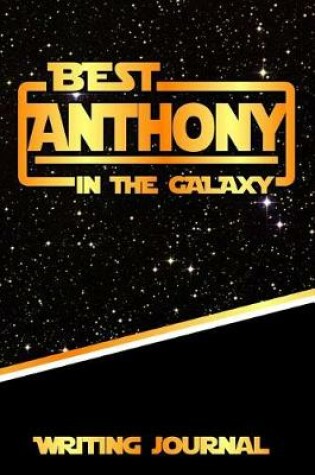 Cover of Best Anthony in the Galaxy Writing Journal