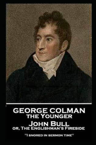 Cover of George Colman - John Bull or, The Englishman's Fireside
